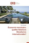 Économie monétaire: quelles Relations Monétaires Internationales?