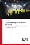 La violenza negli stadi a Cava de' Tirreni