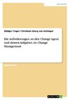 Die Anforderungen an den Change Agent und dessen Aufgaben im Change Management