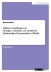 Schülervorstellungen im Biologie-Unterricht. Das Modell der Didaktischen Rekonstruktion (MDR)