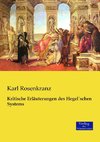 Kritische Erläuterungen des Hegel´schen Systems