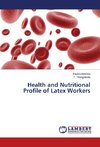 Health and Nutritional Profile of Latex Workers