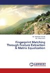 Fingerprint Matching Through Feature Extraction & Matrix Equalization