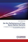 On the Performance of Free-Space Optical Systems