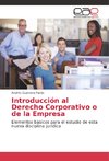 Introducción al Derecho Corporativo o de la Empresa