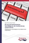 El uso de herramientas tecnológicas en traducciones corporativas