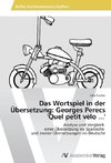 Das Wortspiel in der Übersetzung: Georges Perecs 'Quel petit vélo ...'