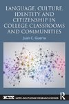 Language, Culture, Identity and Citizenship in College Classrooms and Communities