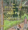 The Life in the Wood with Joni-Pip Picture Book