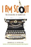 I Am Scout: The Biography of Harper Lee