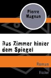 Das Zimmer hinter dem Spiegel