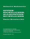 Offensichtliches, Allzuoffensichtliches. Zweier Menschen Zeit, Teil 2