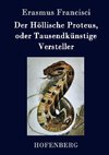 Der Höllische Proteus, oder Tausendkünstige Versteller