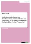 Die Bedeutung der kulturellen Zwischennutzung von Brachflächen und  -immobilien für die Standortentwicklung. Das Saarbrücker Festival ,Perspectives'