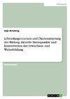 Lebenslanges Lernen und Ökonomisierung der Bildung. Aktuelle Brennpunkte und Kontroversen der Erwachsen- und Weiterbildung