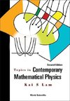 Topics in Contemporary Mathematical Physics