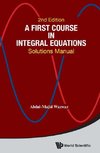 Abdul-majid, W:  First Course In Integral Equations, A: Solu