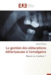 La gestion des obturations défectueuses à l'amalgame