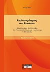 Rechnungslegung von Prozessen: Überblick über die Methoden des Prozesscontrollings und -monitorings in der Literatur