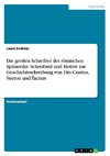 Die großen Schreiber der römischen Spätantike. Schreibstil und Motive zur Geschichtsschreibung von Dio Cassius, Sueton und Tacitus