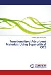 Functionalized Adsorbent Materials Using Supercritical CO2