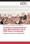 Ventajas comparativas en área administrativa de la UDO-Sucre-Venezuela