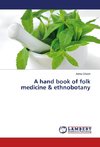 A hand book of folk medicine & ethnobotany