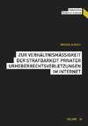 Zur Verhältnismäßigkeit der Strafbarkeit privater Urheberrechtsverletzungen im Internet