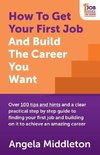 How To Get Your First Job And Build The Career You Want