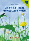 Die kleine Raupe entdeckt die Wiese