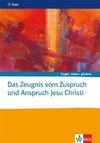 Das Zeugnis vom Zuspruch und Anspruch Jesu Christi