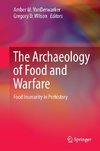 The Archaeology of Food and Warfare