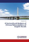 A Sociocultural Analysis of Chinese Retranslations of English Novels