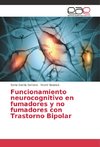 Funcionamiento neurocognitivo en fumadores y no fumadores con Trastorno Bipolar