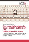 Crítica a la burocracia en el sector público en las telecomunicaciones