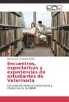 Encuentros, expectativas y experiencias de estudiantes de Veterinaria