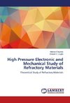 High Pressure Electronic and Mechanical Study of Refractory Materials