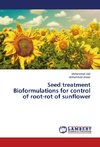 Seed treatment Bioformulations for control of root-rot of sunflower