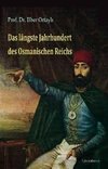 Das längste Jahrhundert des Osmanischen Reichs