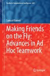 Making Friends on the Fly: Advances in Ad Hoc Teamwork