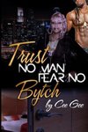 Trust No Man Fear No Bytch