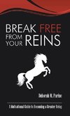 Break Free From Your Reins