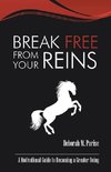 Break Free From Your Reins