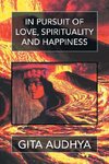 In pursuit of Love, Spirituality, and Happiness