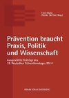 Prävention braucht Praxis, Politik und Wissenschaft