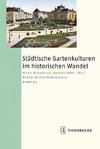 Städtische Gartenkulturen im historischen Wandel