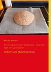 Brot backen mit Wildhefe - Backen wie im Mittelalter