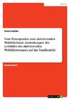 Vom fürsorgenden zum aktivierenden Wohlfahrtstaat. Auswirkungen des Leitbildes des aktivierenden Wohlfahrtsstaates auf das Familienbild