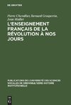 L'Enseignement français de la Révolution à nos jours