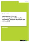 Aus Schweden in die USA. Gruppenemigration als Lösung der heimatlichen Probleme im Zeitraum von 1840 bis 1880